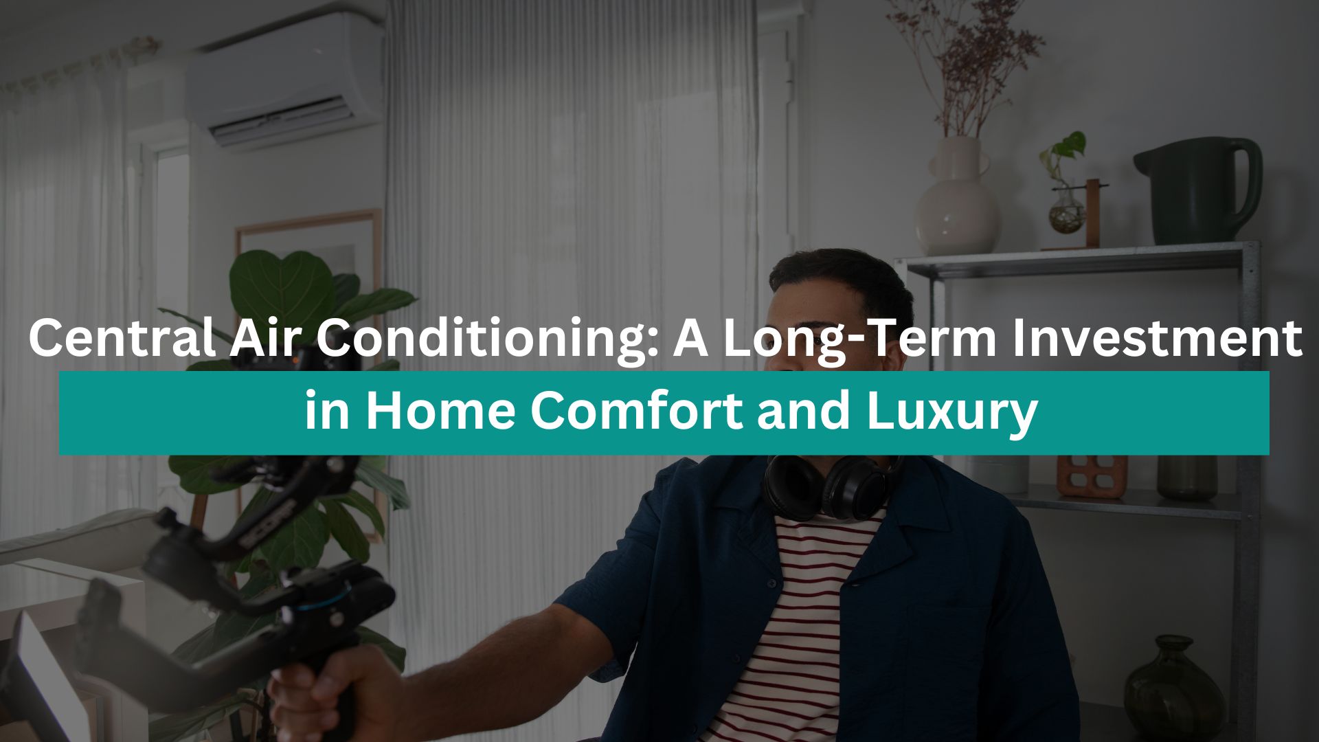 Central Air Conditioning in Pakistan